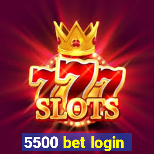 5500 bet login